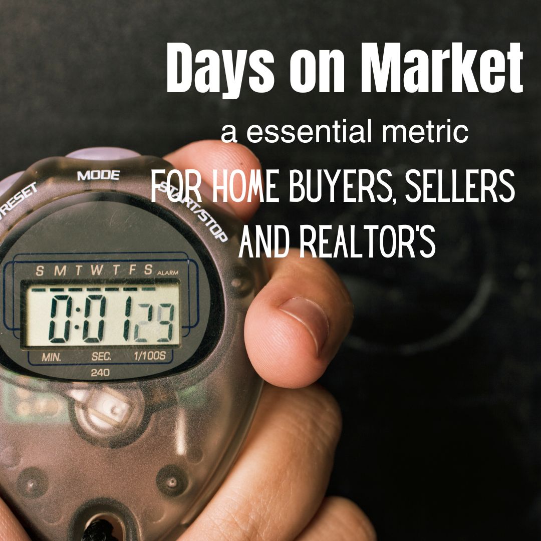 Days on Market- An Important Metric for Buyers, Sellers and REALTORS