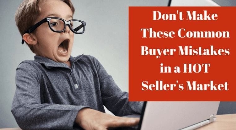 9 Mistakes Home Buyers Make in a Hot Seller's Market