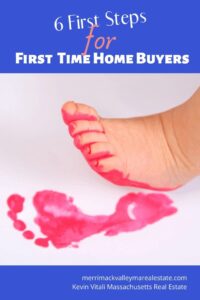first steps for first time home buyers- Tewksbury MA Real Estate
