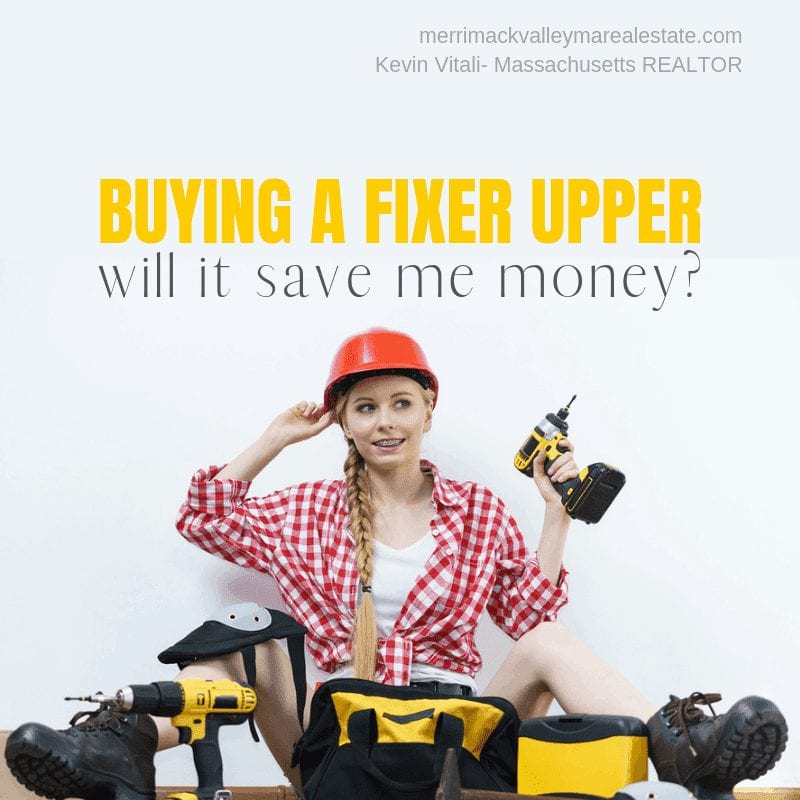buying a fixer upper- will it save me money
