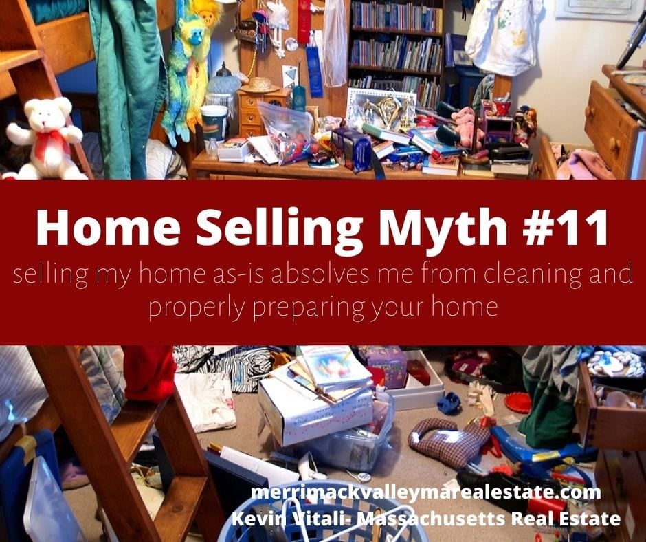 Home Selling Myth 11- Selling Your house as-is does not absolve you from preparing your home