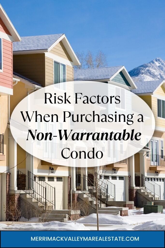 Risk Factors When Purchasing a NonWarrantable Condo