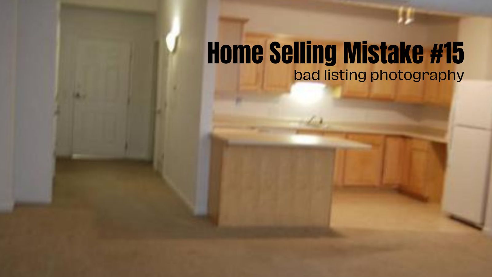 Home Selling Mistake #19 Bad listing photos