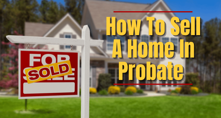 how to sell a home in probate in Massachusetts