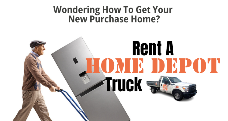 Rent a Home Depot Truck to get your large purchase home